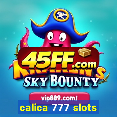 calica 777 slots